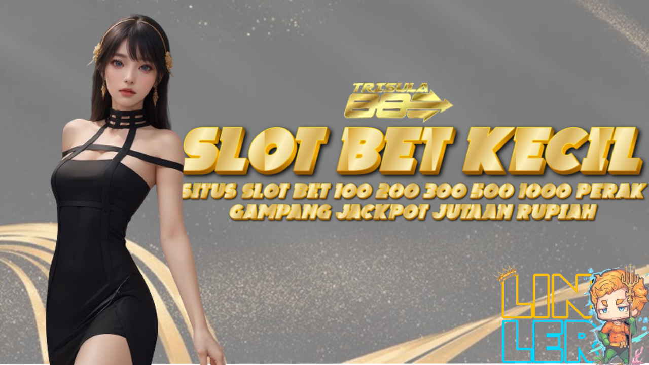 Situs Slot Bet 100 200 300 500 1000 Perak Taruhan Kecil Cuan Jackpot Jutaan Rupiah